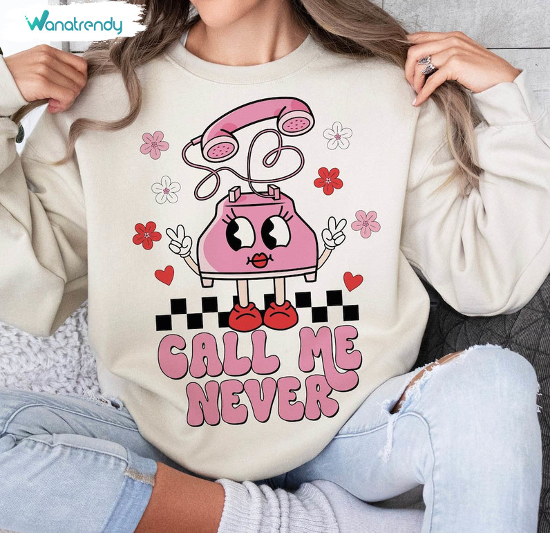 Call Me Never Shirt, Retro Valentines Day Long Sleeve Hoodie