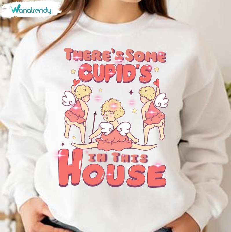 There's Some Cupid's In This House Shirt, Funny Valentine's Day Unisex Hoodie Tee Tops