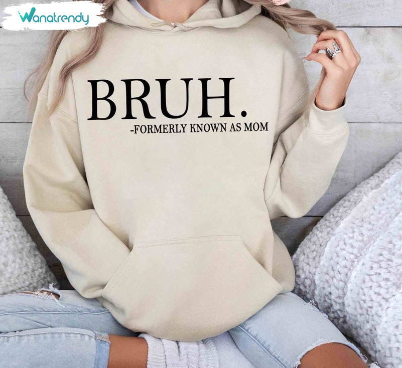 Groovy Bruh Formally Known As Mom Shirt, Sarcastic Bruh Crewneck Tee Tops