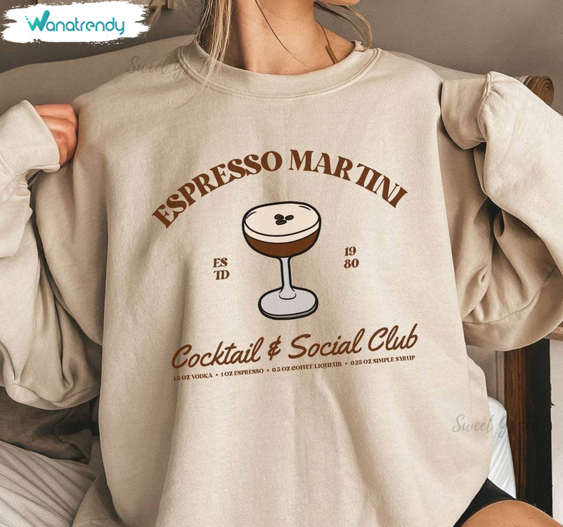 Trendy Espresso Martini Sweatshirt, Retro Cocktail And Social Club T Shirt Crewneck