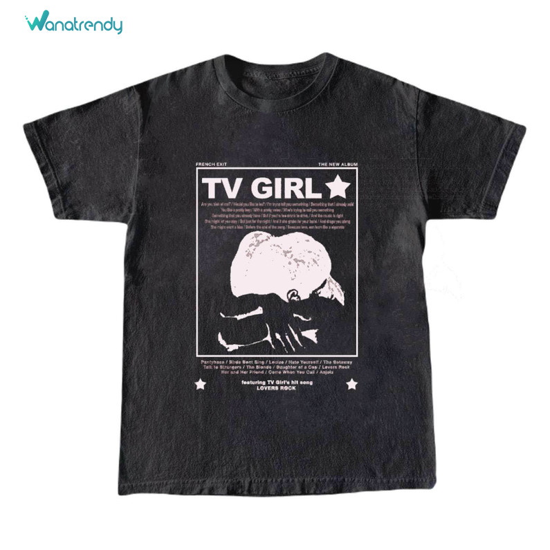 Inspirational Tv Girl French Exit Shirt, Tv Girl French Exit T Shirt Tee Tops