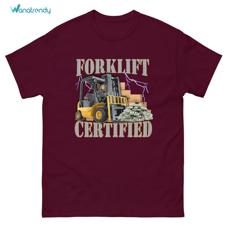 New Rare Forklift Certified Shirt, Funny Forklift Short Sleeve Crewneck