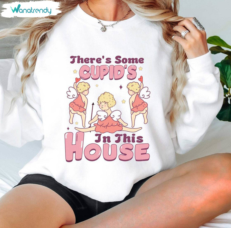 There's Some Cupid's In This House Shirt, Cupid Vibes Crewneck Unisex Hoodie
