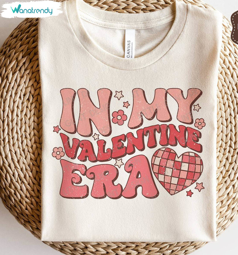 Limited In My Valentine Era Shirt, Valentines Day Unisex Hoodie Unisex T Shirt