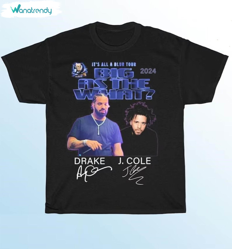 Must Have It's All A Blur Tour Shirt, Drake And J Cole Unisex Hoodie Long Sleeve