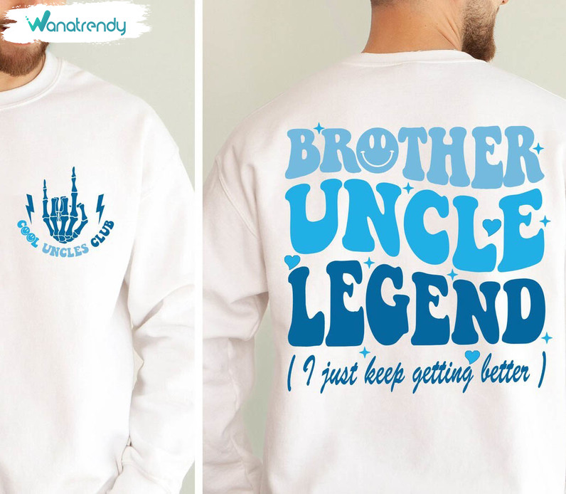 Trendy Cool Uncles Club Sweatshirt, Brother Uncle Legends Shirt Unisex Hoodie