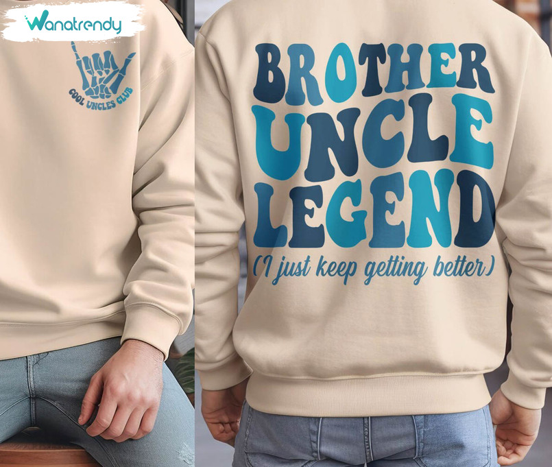 Unique Brother Uncle Legends Shirt, Cool Uncles Club Sweatshirt Unisex Hoodie
