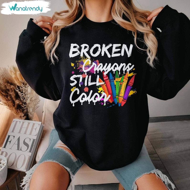Creative Broken Crayons Still Color Sweatshirt, Mental Health Sweatshirt Crewneck