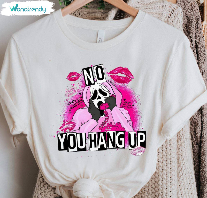 New Rare No You Hang Up Valentine Shirt, Scary Movie Sweatshirt Short Sleeve