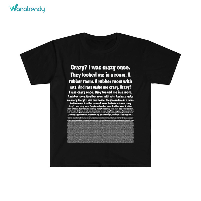 Comfort Crazy I Was Crazy Once Shirt, A Rubber Room With Rats Crewneck Long Sleeve