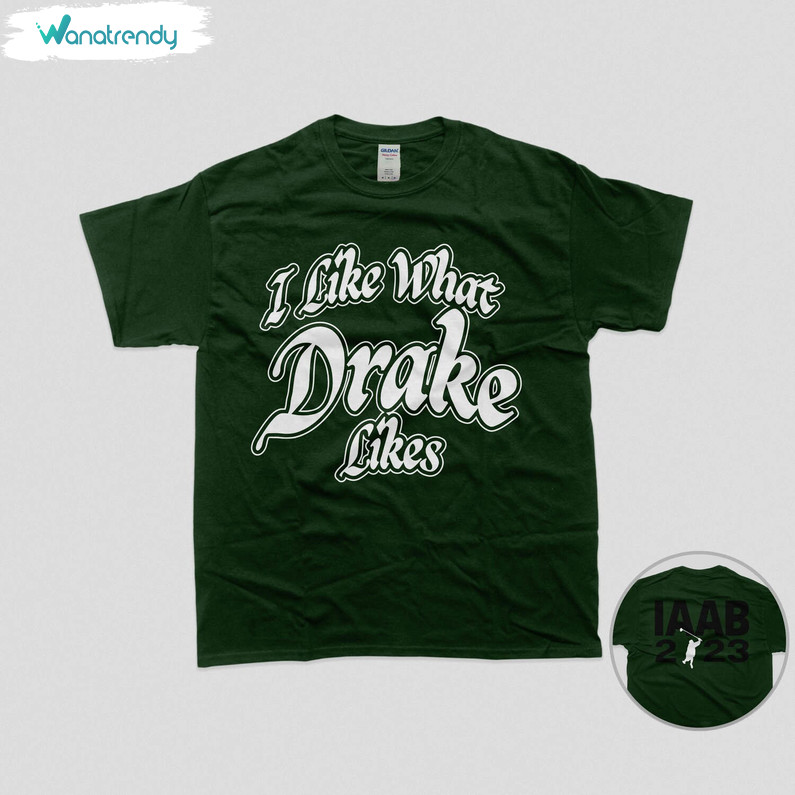 Unique I Like What Drakes Likes Sweatshirt , It's All A Blur Tour Shirt Short Sleeve