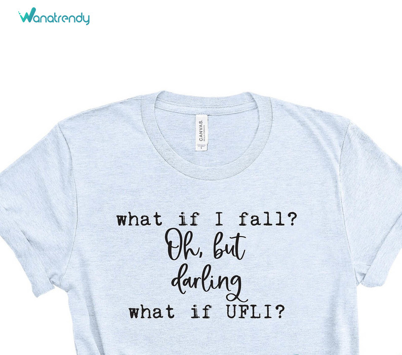 Limited What If I Fall Oh My Darling What If You Fly Shirt, Cute Quote Tee Tops Sweater