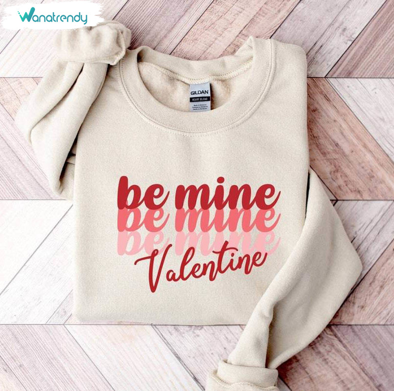 Comfort Be Mine Valentine Shirt, Must Have Love Sweatshirt Unisex Hoodie
