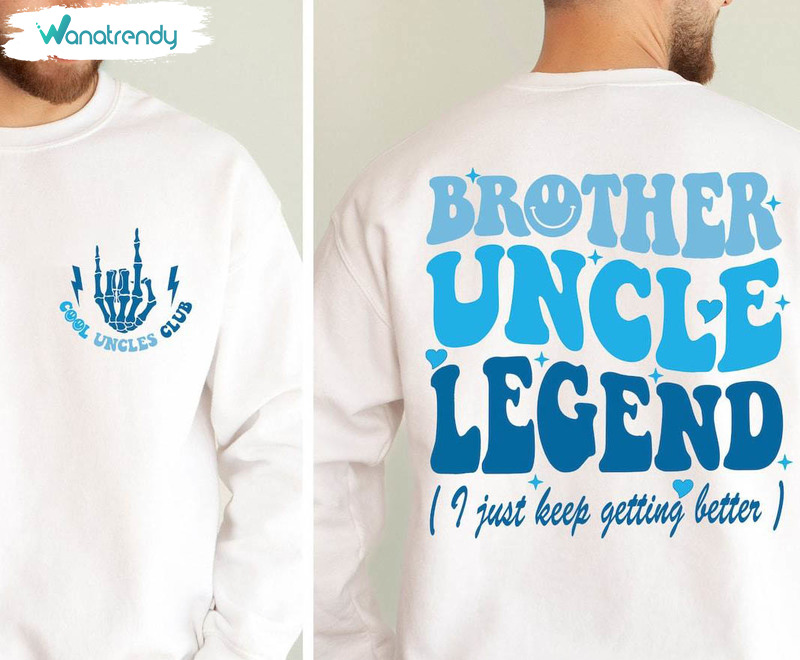 Cool Uncles Club Sweatshirt , New Rare Brother Uncle Legend Shirt Sweater