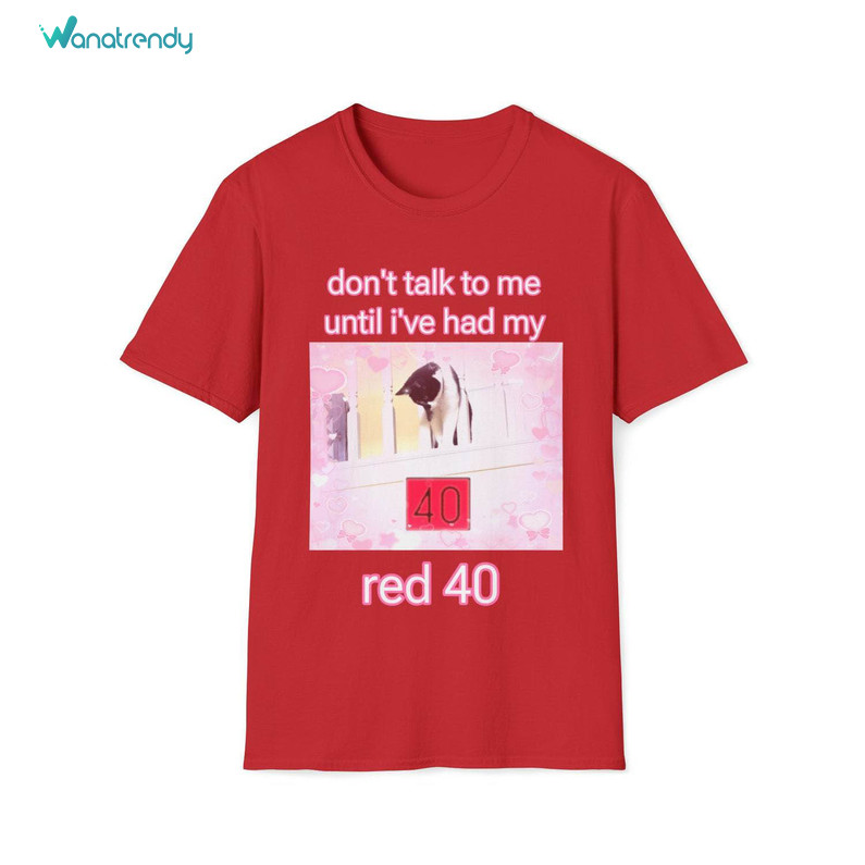 Do't Talk To Me Until I've Had My Red 40 T Shirt, I Eat Cement Cat Shirt Short Sleeve