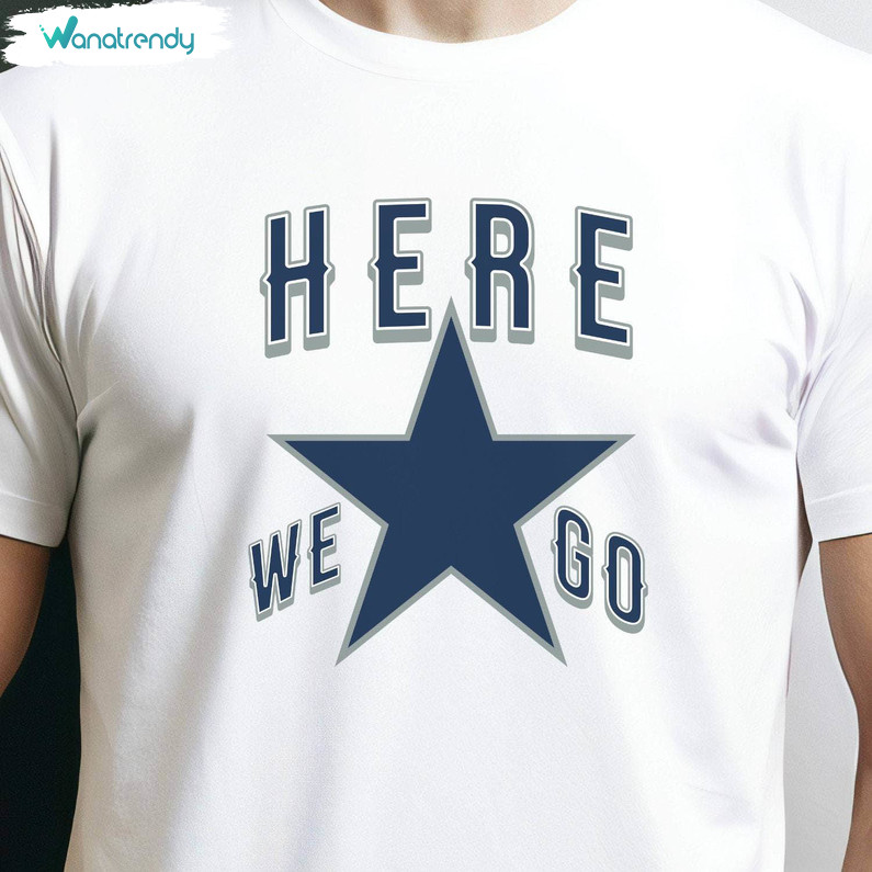 Trendy Here We Go Dallas Cowboys Shirt, Funny Football T Shirt Short Sleeve
