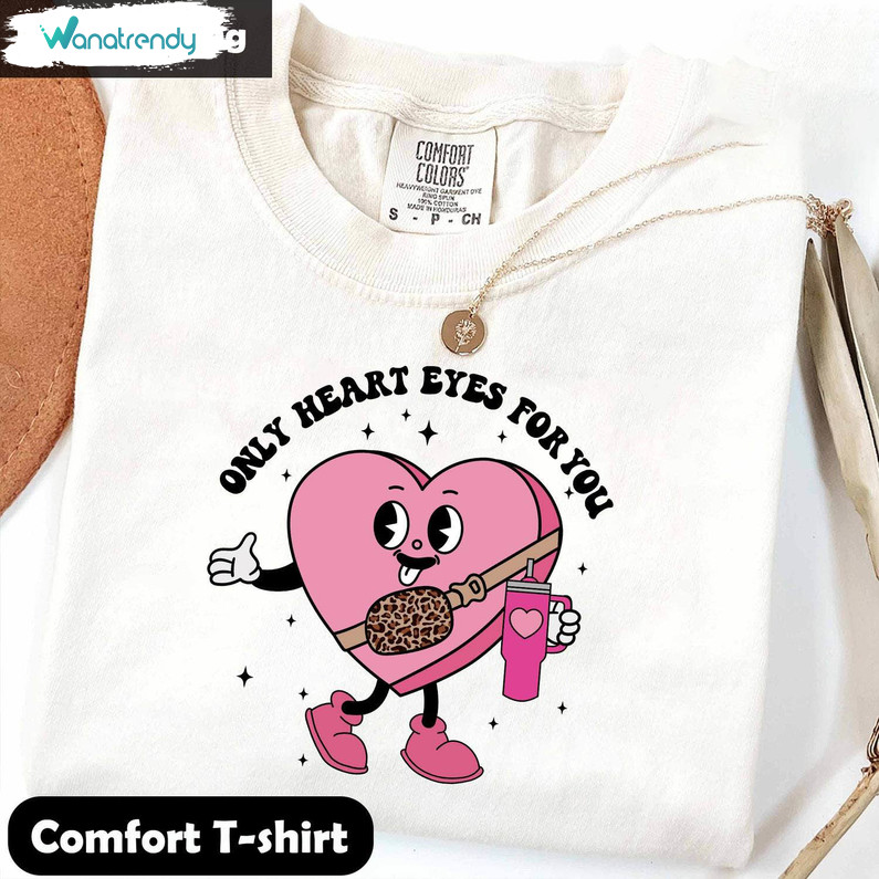Comfort Colors Bougie Heart T Shirt, Only Heart Eyes For You Shirt Long Sleeve