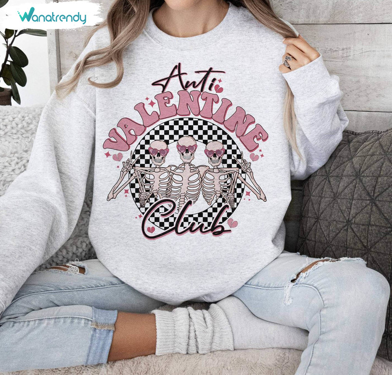 Groovy Anti Valentine Club Shirt, Funny Valentines Unisex Hoodie Sweater