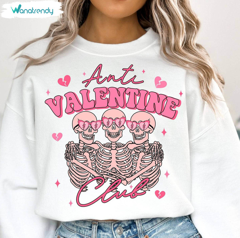 Limited Anti Valentine Club Shirt, Valentine Skeleton Self Love Crewneck Tee Tops