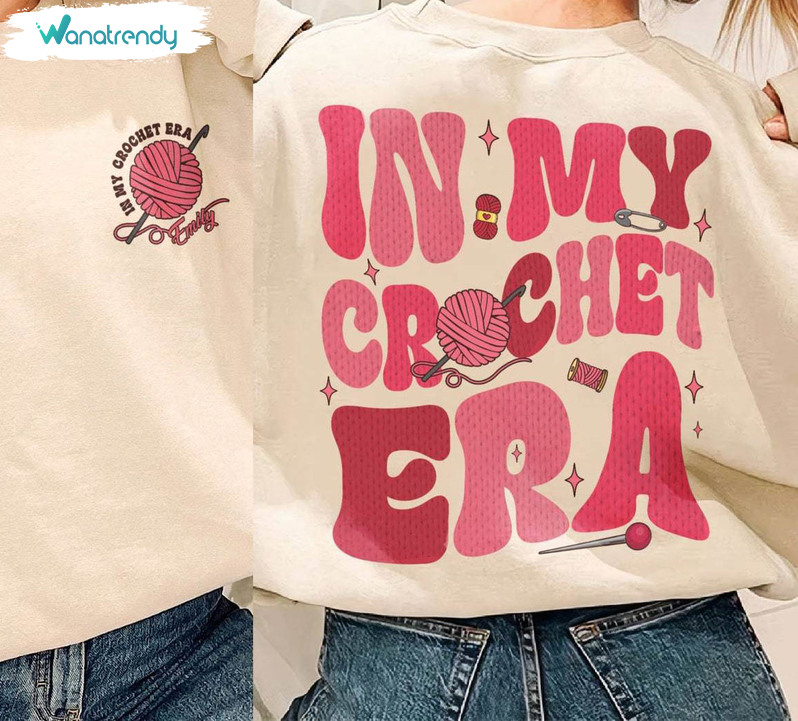 Unique In My Crochet Era Shirt, New Rare Sewing Era Unisex T Shirt Hoodie