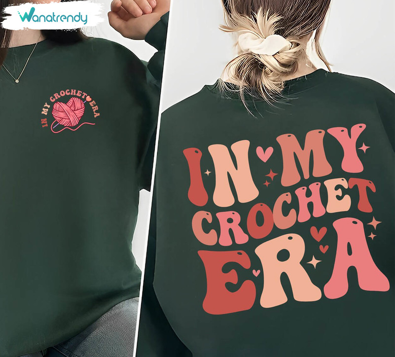 Creative In My Crochet Era Shirt, Funny Crochet Crewneck Unisex Hoodie
