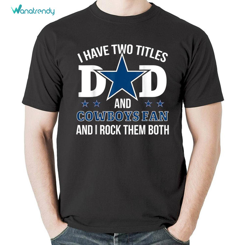 Inspirational Dallas Cowboys Shirt, Best Dad Ever Crewneck Unisex Hoodie