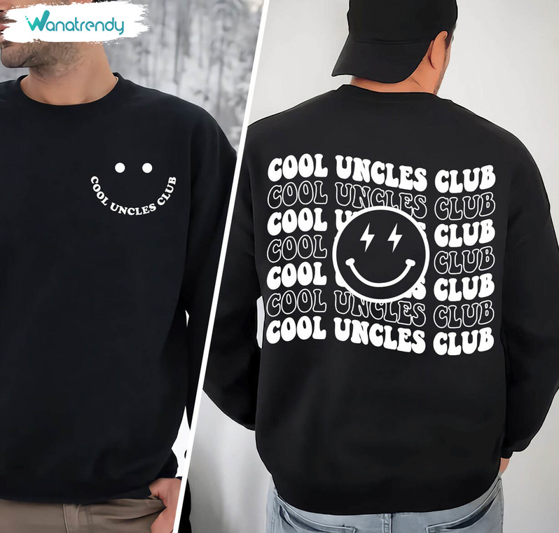 Cool Uncles Club Comfort Shirt, Awesome Cool Uncle Sweater Long Sleeve