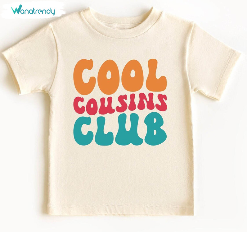 Cool Cousins Club Cool Design Shirt, Groovy Cool Cousin Hoodie Short Sleeve