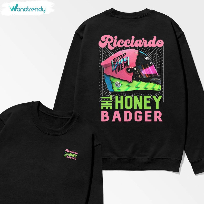 Trendy Honey Badger Unisex T Shirt , Daniel Ricciardo Inspirational Shirt Sweater