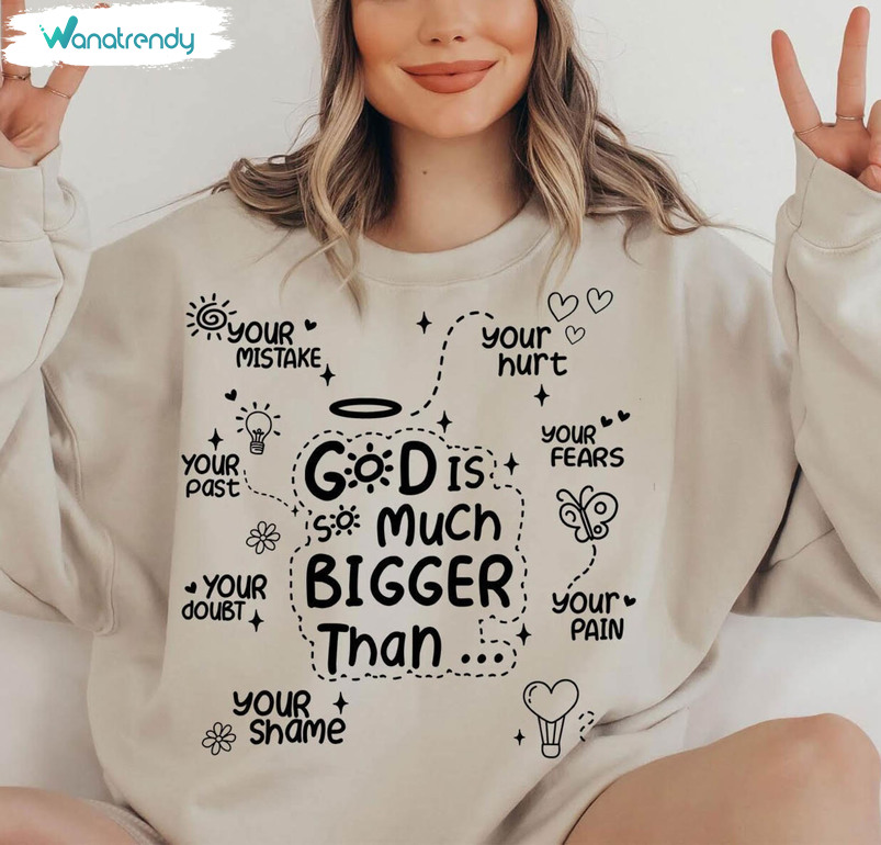 Limited God Is So Much Bigger Than Shirt, Bible Affirmations Unisex Hoodie Crewneck