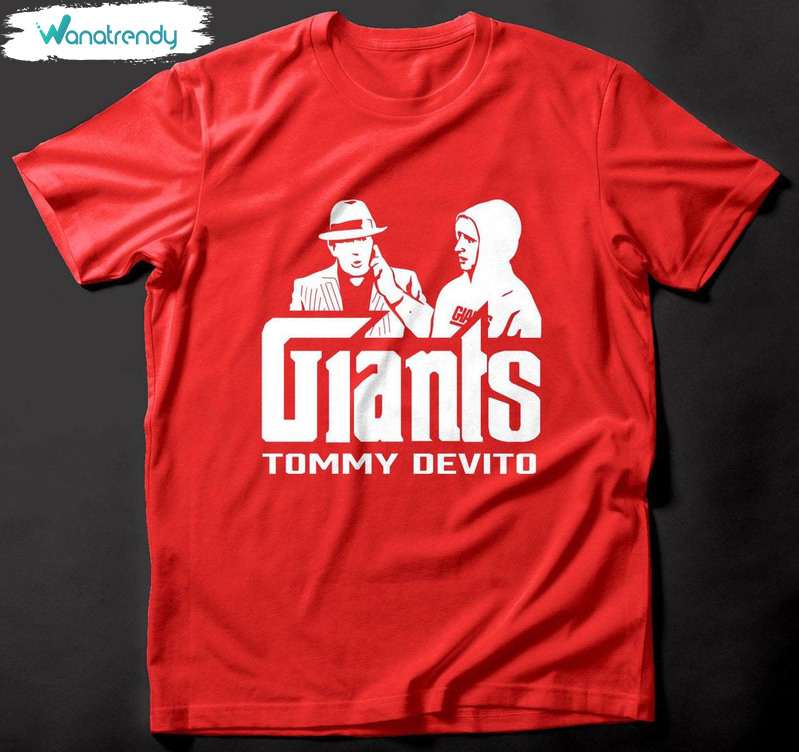 Must Have Tommy Devito Shirt, Giants Tommy Devito Godfather T Shirt Tee Tops