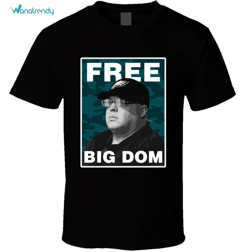 Trendy Free Big Dom Unisex T Shirt , Awesome Big Dom Eagles Shirt Long Sleeve