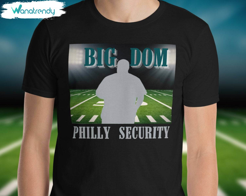 Groovy Big Dom Eagles Shirt, Funny Security Crewneck Unisex T Shirt