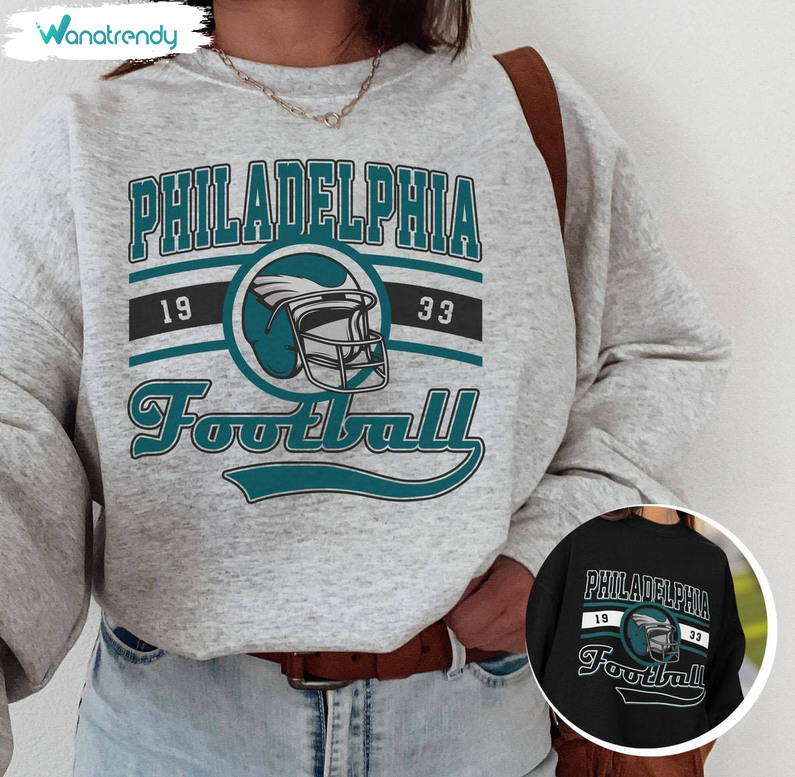 Cool Design Philadelphia Football Sweatshirt , Philadelphia Eagles Shirt Tee Tops