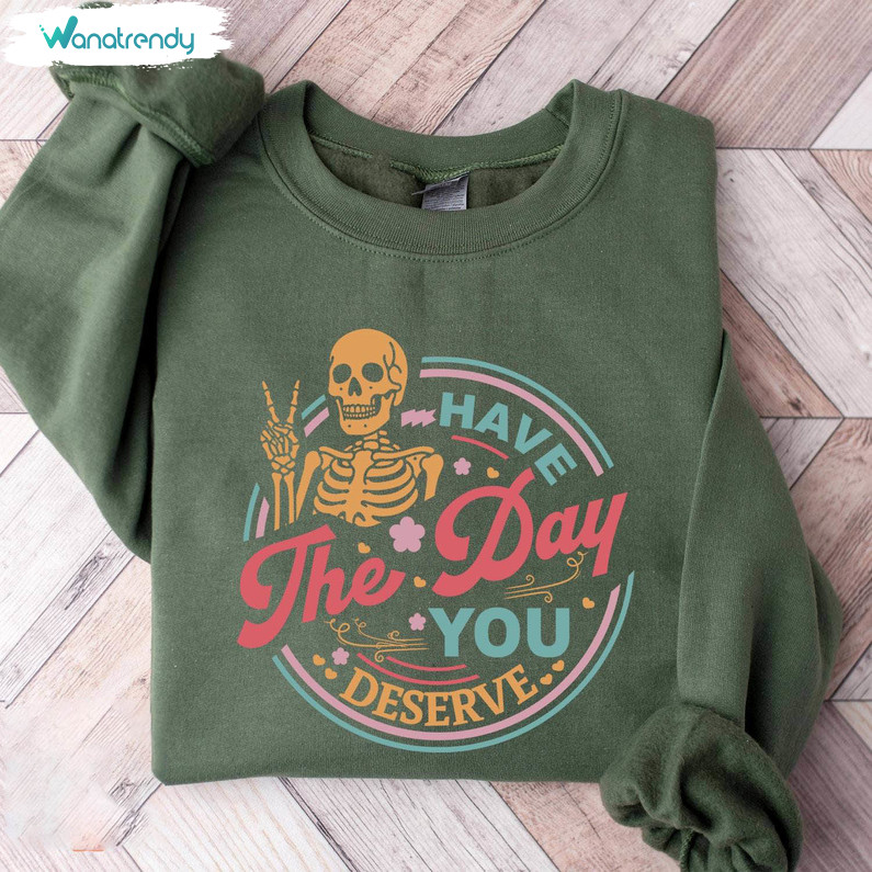 Awesome Kindness Sweatshirt, Comfort Have The Day You Deserve Shirt Tank Top