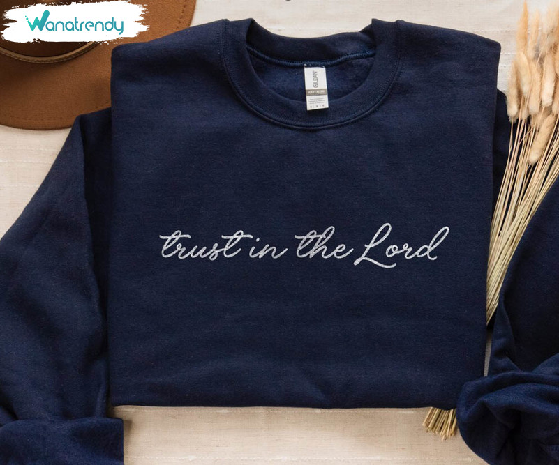 Comfort Trust In The Lord Sweatshirt, Retro Christian Short Sleeve Unisex T Shirt