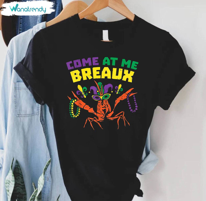 Comfort Come At Me Breaux Shirt, Awesome Crawfish Unisex T Shirt Hoodie