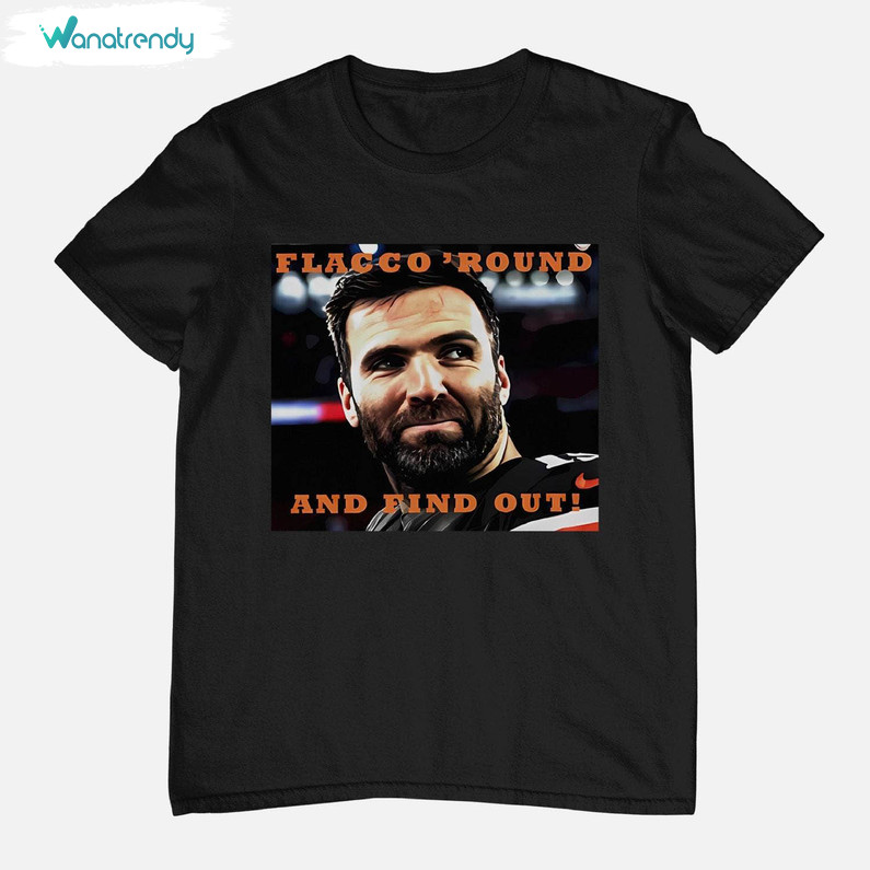 New Rare Flacco Round Find Out Shirt, Creative Andrew Siciliano Hoodie Tank Top
