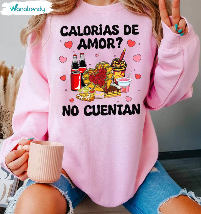 Comfort Calorias De Amor No Cuentan Shirt, Funny Valentine Long Sleeve Crewneck