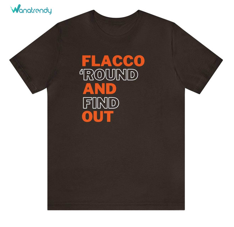 Flacco Round Find Out Must Have Shirt, Cool Design Long Sleeve Sweater For Fan