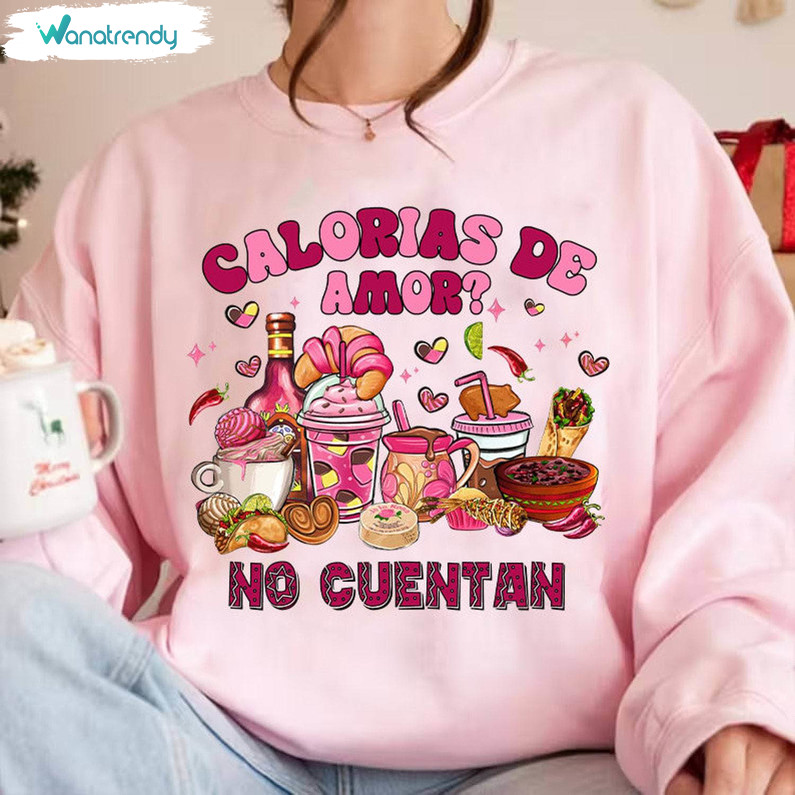 Must Have Calorias De Amor No Cuentan Shirt, Mexican Valentine Day Crewneck Tee Tops