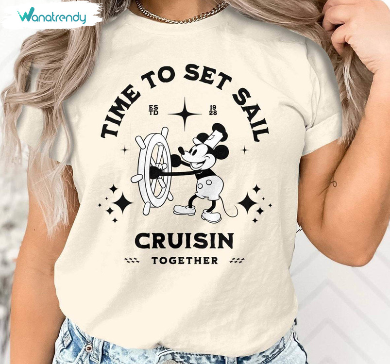 Comfort Time To Set Sail Cruisin Together Sweatshirt, Steamboat Willie Shirt Tank Top