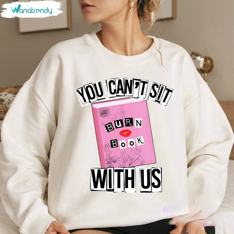 Groovy You Cant Sit With Us Mean Girls Shirt, Burn Book Unisex Hoodie Crewneck