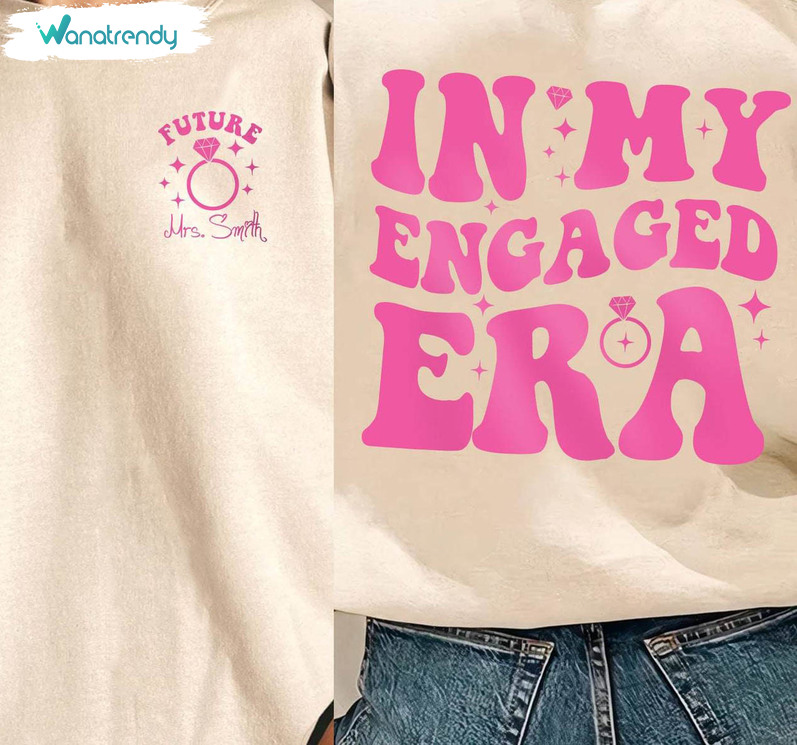 Trendy In My Engaged Era Shirt, Neutral Bride Engagement Long Sleeve Sweater