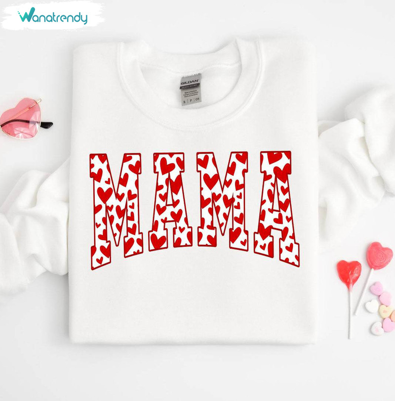 Must Have Mama Valentines Day Shirt, Cute Love Long Sleeve Unisex Hoodie