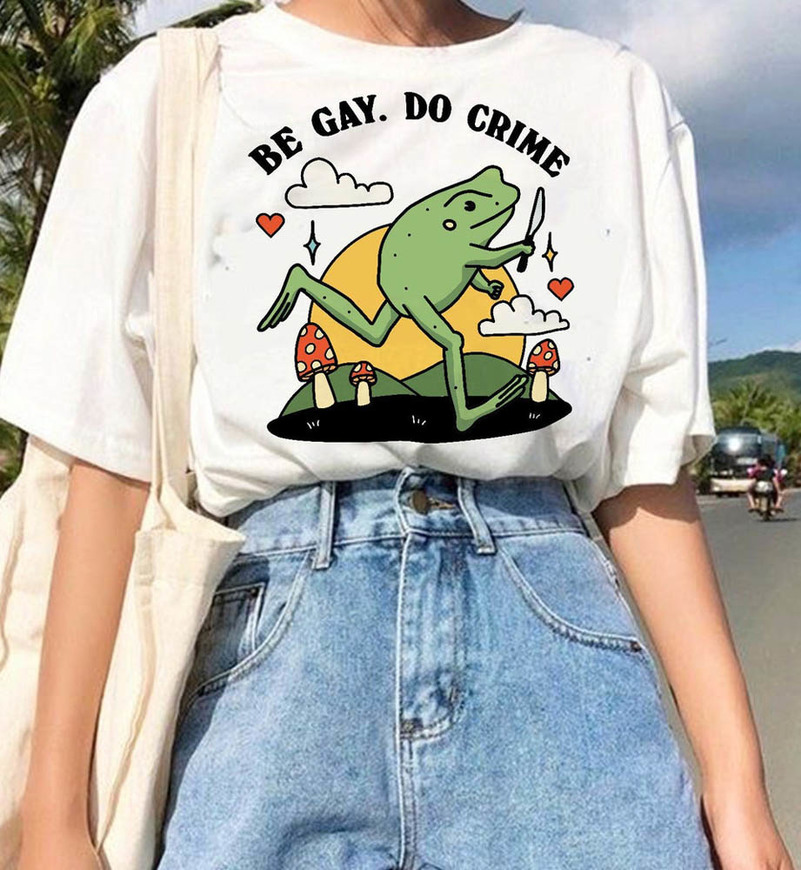 Funny Be Gay Do Crime Lgbt Frog Shirt