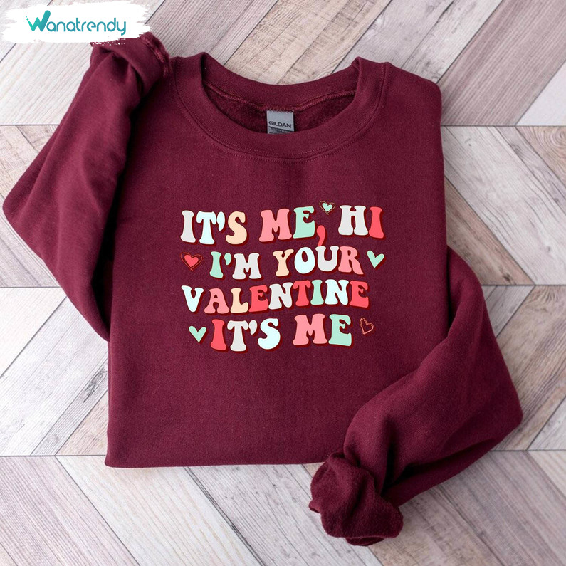 Awesome Its Me Hi Im Your Valentine Its Me Shirt, Valentine Day Sweater Short Sleeve