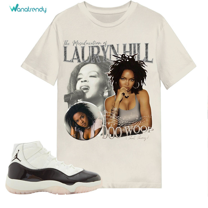 Limited Lauryn Hill Shirt, Jordan 11 Neapolitan Unisex T Shirt Long Sleeve