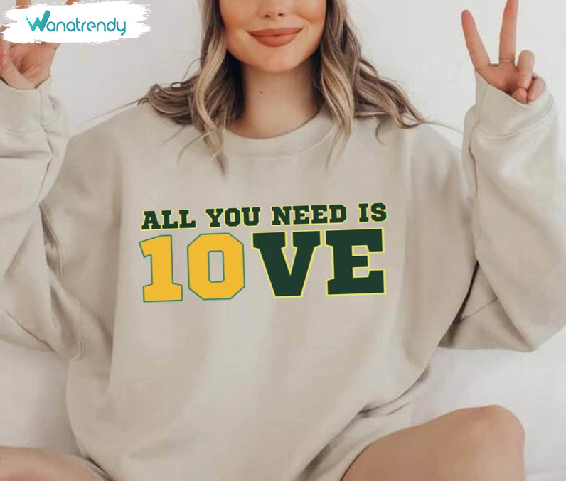 Awesome All You Need Is Love Sweatshirt , Jordan Love Inspired Shirt Unisex Hoodie