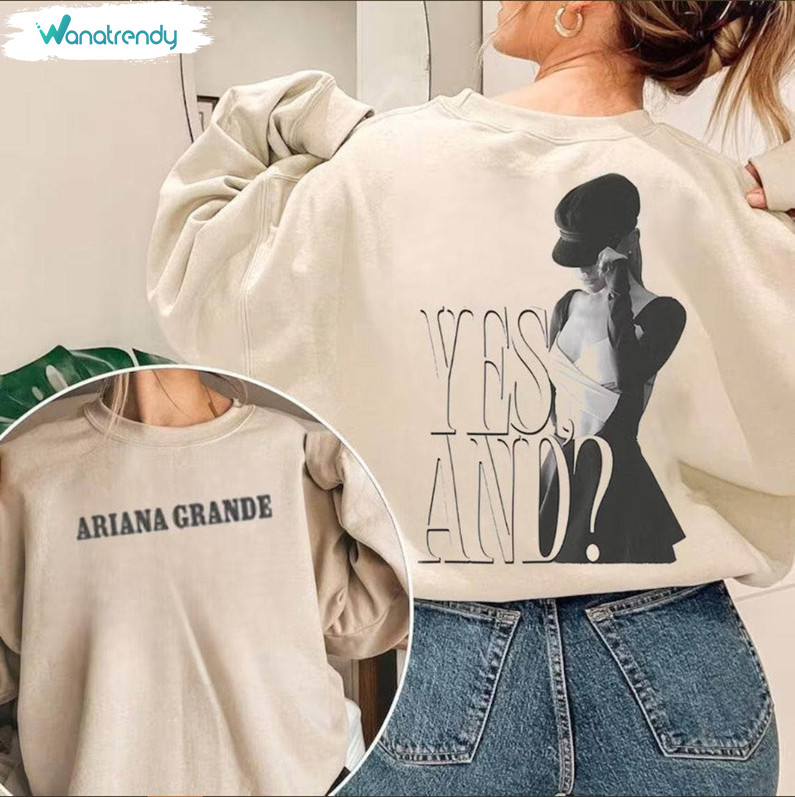 Must Have Ariana Unisex Hoodie, Awesome Yes And Ariana Grande Shirt Long Sleeve